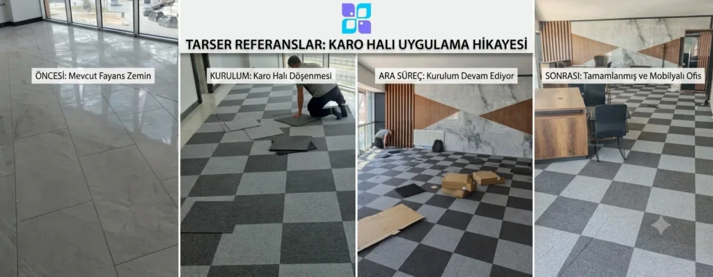 Dört aşamalı TARSER karo halı dönüşüm projesi; sırasıyla mevcut boş fayanslar, damalı döşeme işlemi, kurulum aşaması ve mobilyaları yerleştirilmiş tamamlanmış ticari çalışma alanı.
